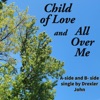 Child of Love / All Over Me - Single