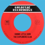 The Explorers Club - Gimme Little Sign