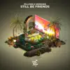 Still Be Friends - Single album lyrics, reviews, download