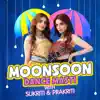 Monsoon Dance Masti With Sukriti & Prakriti - EP album lyrics, reviews, download