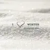 I Love Winter - EP album lyrics, reviews, download