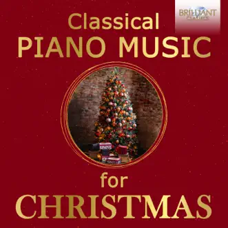 Classical Piano Music for Christmas by Antonio Ballista, Håkon Austbö, Jeroen van Veen, Sandra van Veen, Misha Goldstein, Emanuele Delucchi, Giovanni Doria Miglietta, Georgijs Osokins, Yuan Sheng, Andrey Gugnin, Lukas Geniušas & Klára Würtz album reviews, ratings, credits