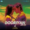 Dooriyaan (From "Love Aaj Kal") [Lofi Flip] song lyrics