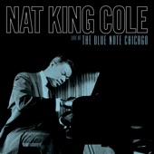 Nat King Cole - It's Only A Paper Moon - Live at the Blue Note Chicago