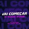 Vai Começar o Fode Fode - Single album lyrics, reviews, download