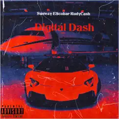 Digital Dash (feat. Sweezy E$cobar) - Single by Rudycash album reviews, ratings, credits