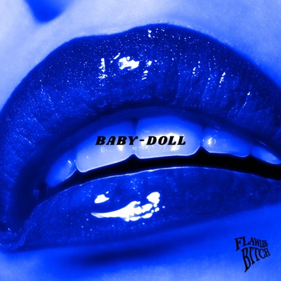 Baby doll - Flaw less bitch