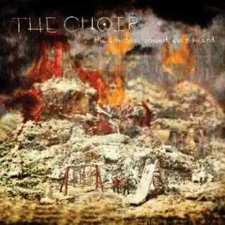 ladda ner album The Choir - The Loudest Sound Ever Heard