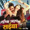 Stream & download Sanak Jata Saiya - Single
