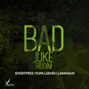 Bad Juke Riddim - Single album lyrics, reviews, download
