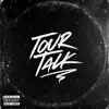 Tour Talk (feat. Problem) - Single album lyrics, reviews, download