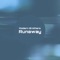 Runaway - Modern Brothers lyrics