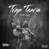 Trap Tears - Single album lyrics, reviews, download