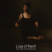 Lisa O'Neill - All the Tired Horses