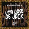 Uma Dose de Jack - Single album lyrics, reviews, download