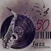 50 Jazz Relaxation – Soothing Sounds of Saxophone and Piano, Soft Music to Relax album lyrics, reviews, download