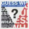 Guess What (feat. SSGKobe) - Single album lyrics, reviews, download