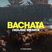 Bachata (House Remix) [Remix] artwork