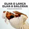 Olha o Lança, Olha a Balinha - Single album lyrics, reviews, download