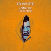 Exwhite - Tell Me Nothing