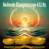 Stream & download Heilende Klangmassage 432Hz - Klangschalen, Meeresrauschen, Energie, Regeneration