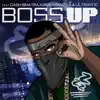 Stream & download Boss Up (feat. Cash Sinatra, Kris Kasanova & Lil Traffic) - Single