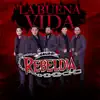 La Buena Vida - Single album lyrics, reviews, download