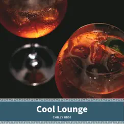 Cool Lounge by Chilly Ride album reviews, ratings, credits