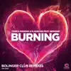 Stream & download Burning (feat. Nimiwari) [Bolinger Club Mixes] - Single