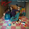 There and Then - Single