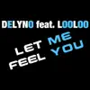 Stream & download Let Me Feel You - Single