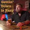 Gettin’ down Is Easy - Single album lyrics, reviews, download