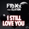 I Still Love You (feat. Elation) [Radio Edit] - Fluxx lyrics