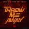 Throw Me Away (feat. Cruize FX & Rittz) - Hitman Chris lyrics