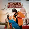 Choriya Pe Pahre - Single album lyrics, reviews, download