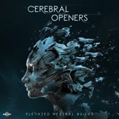 Cerebral Openers - Elevated Neutral Builds artwork