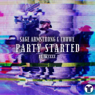 Party Started (feat. SKYXXX) by Sage Armstrong & Chuwe song reviws