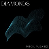 Diamonds by Pitch Please!