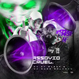 Assovio Cruel - Single by Sr LG, MC XT Bleck, DJ Erik JP & MC ZUDO BOLADÃO album reviews, ratings, credits