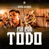 Fui Por Todo - Single album lyrics, reviews, download