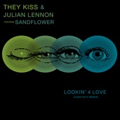 They Kiss - Lookin' 4 Love (feat. Sandflower) [Cash NYC Remix]