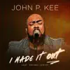 I Made It Out (Radio Edit) [feat. Zacardi Cortez] - Single album lyrics, reviews, download