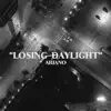 Losing Daylight - Single album lyrics, reviews, download