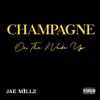 Champagne On the Wakeup - Single album lyrics, reviews, download