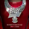 The World Is Yours To Take (feat. Lil Baby) (Budweiser Anthem Of The FIFA World Cup 2022) - Single album lyrics, reviews, download