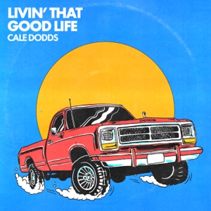 Cale Dodds - Livin' That Good Life - Line Dance Music