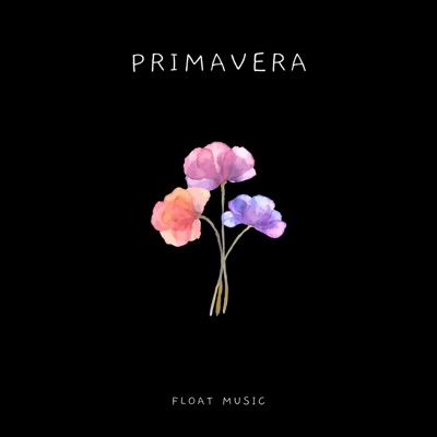 Primavera - Float Music
