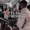 Tú És o Mesmo - Single