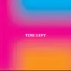 Time Left song lyrics