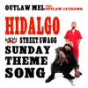 Hidalgo (K104 Street Swagg Sunday Theme Song) - Single [feat. Outlaw Jayhawk] - Single album lyrics, reviews, download